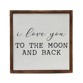 I Love You To The Moon And Back Wood Wall Art  10x10