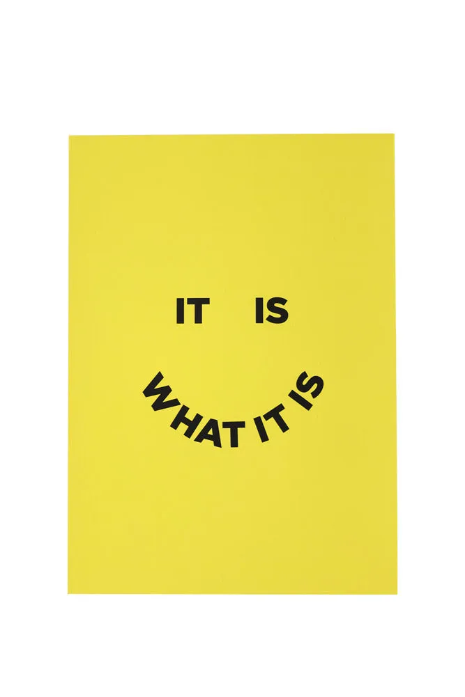 It Is What It Is By Julia Walck A2 Typographic Art Print